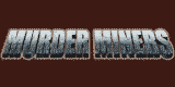 Murder Miners
